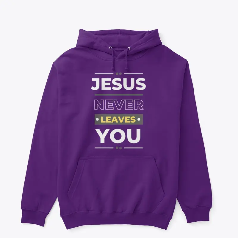 Jesus Never Leaves