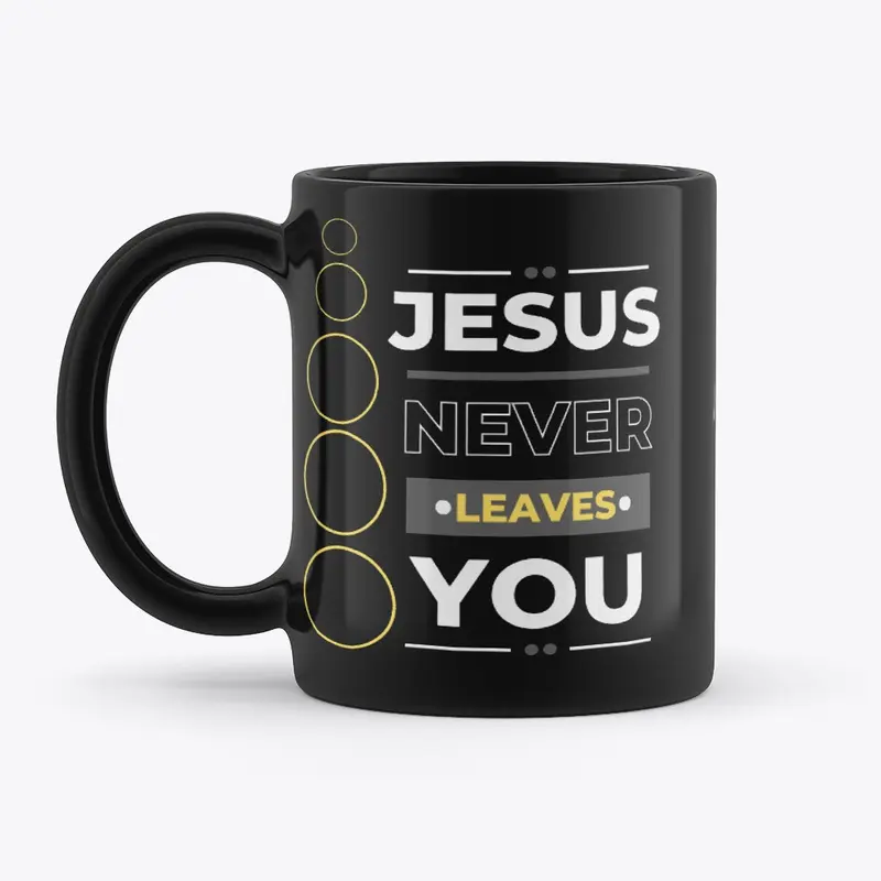 Jesus Never Leaves You