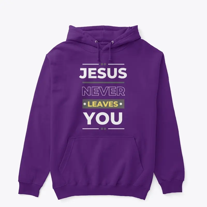 Jesus Never Leaves