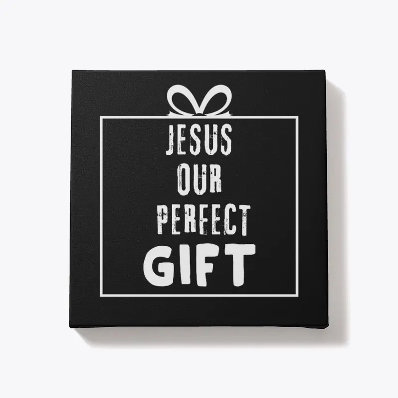 JESUS Our Perfect Gift