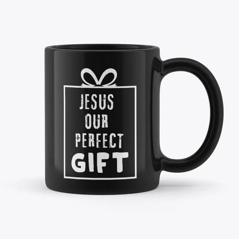 JESUS Our Perfect Gift